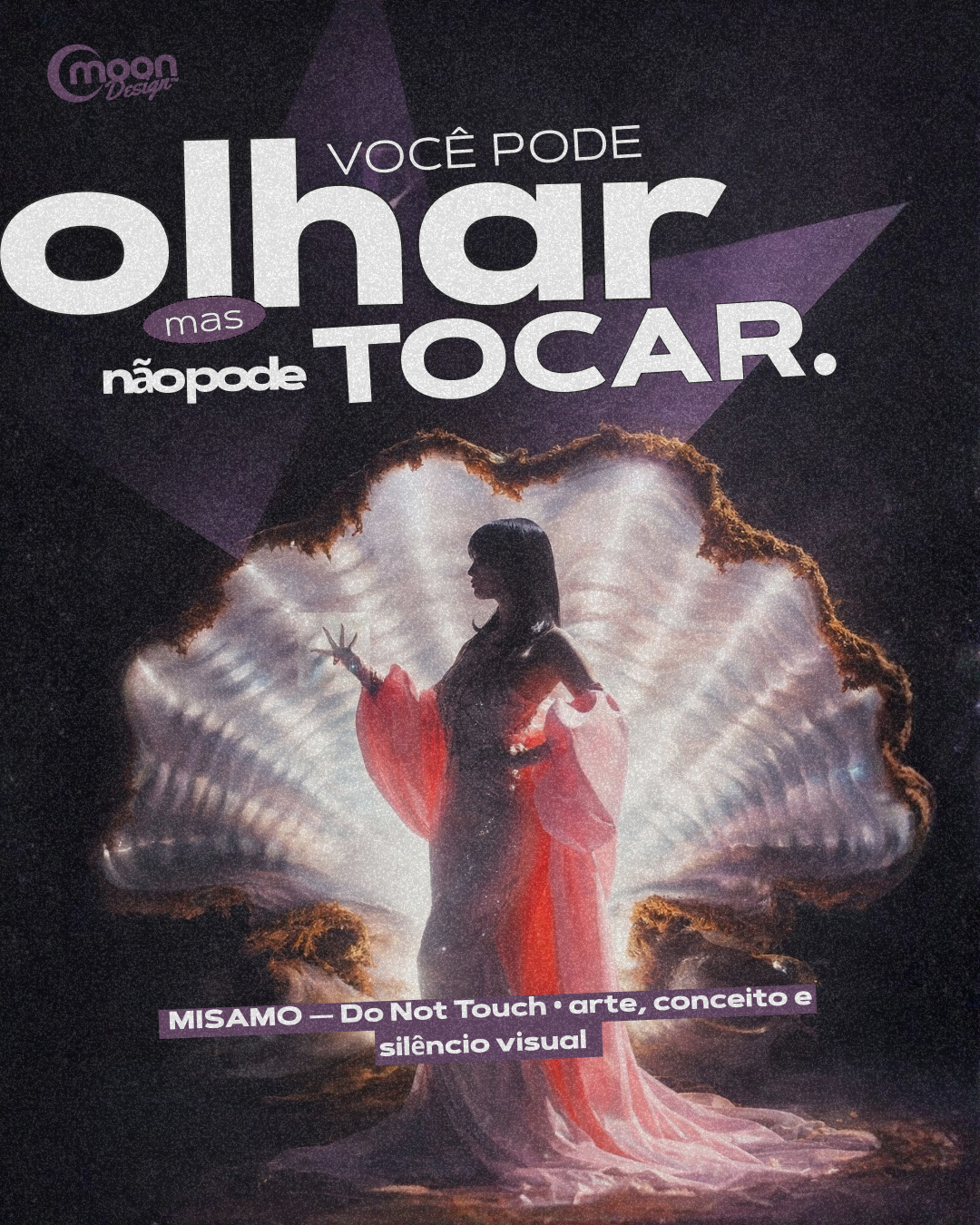 DESIGN Olhar sim, tocar não
